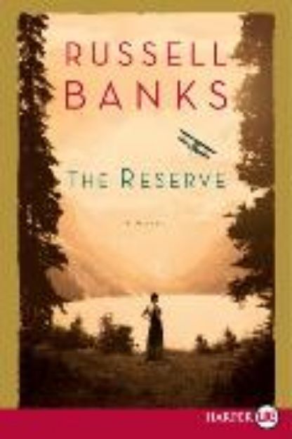 Bild zu The Reserve von Russell Banks