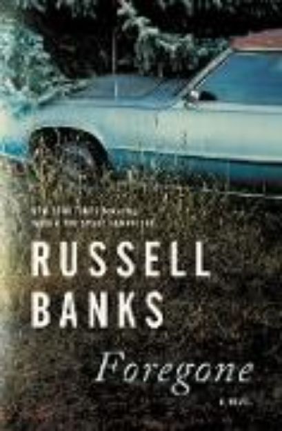 Bild von Foregone von Russell Banks