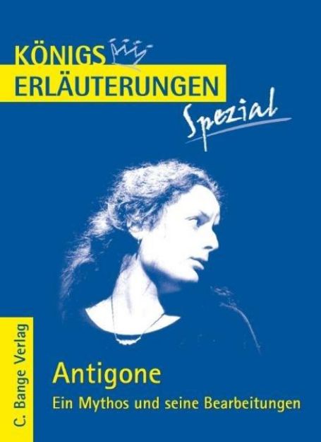 Bild zu Antigone. Ein Mythos und seine Bearbeitungen von Werner Theurich