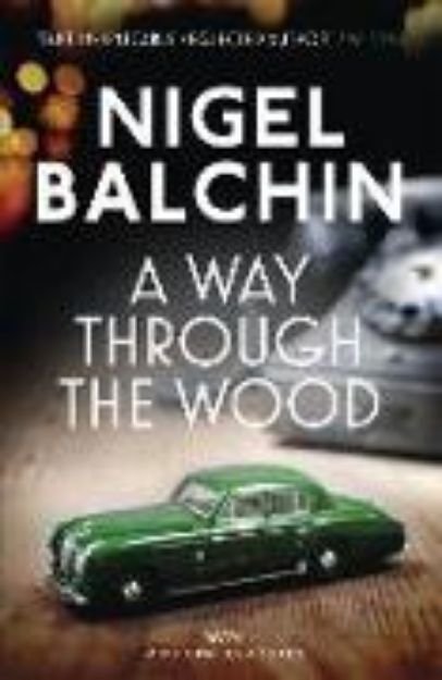 Bild von A Way Through the Wood von Nigel Balchin