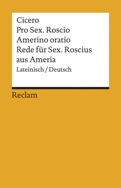 Bild von Pro Sex. Roscio Amerino oratio / Rede für Sextus Roscius aus Ameria. Lateinisch/Deutsch von Cicero