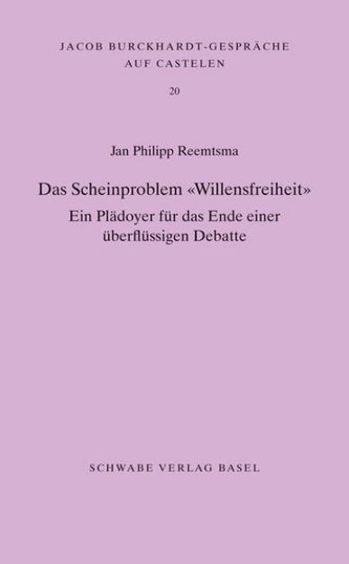 Bild von Das Scheinproblem «Willensfreiheit» von Jan Philipp Reemtsma