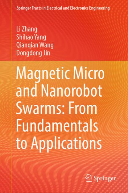 Bild von Magnetic Micro and Nanorobot Swarms: From Fundamentals to Applications von Li Zhang