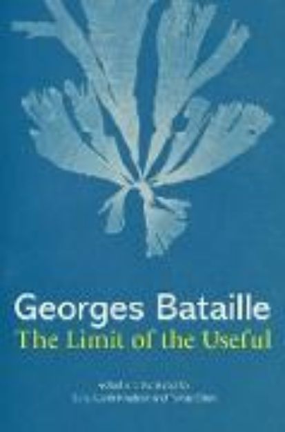 Bild von The Limit of the Useful von Georges Bataille