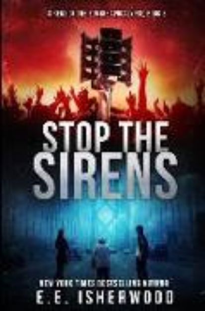 Bild von Stop the Sirens: Sirens of the Zombie Apocalypse, Book 3 von E. E. Isherwood