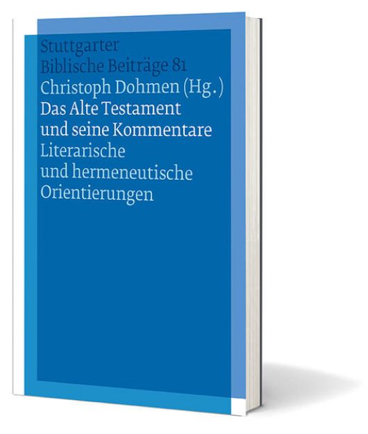 Bild von Das Alte Testament und seine Kommentare - Fortsetzungswerk Stuttgarter Biblische Beiträge (SBB) von Christoph (Hrsg.) Dohmen