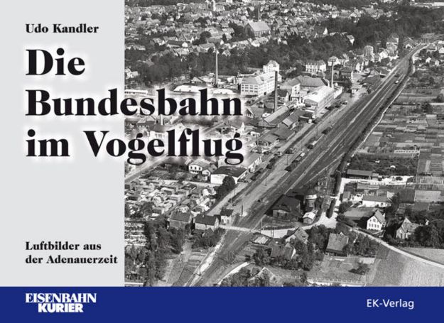 Bild zu Die Bundesbahn im Vogelflug von Udo Kandler