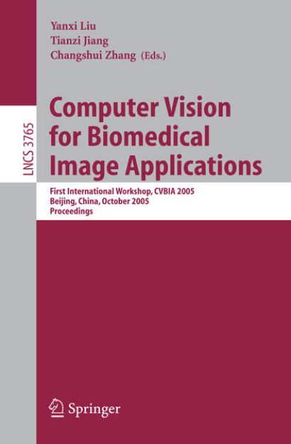 Bild von Computer Vision for Biomedical Image Applications von Yanxi (Hrsg.) Liu