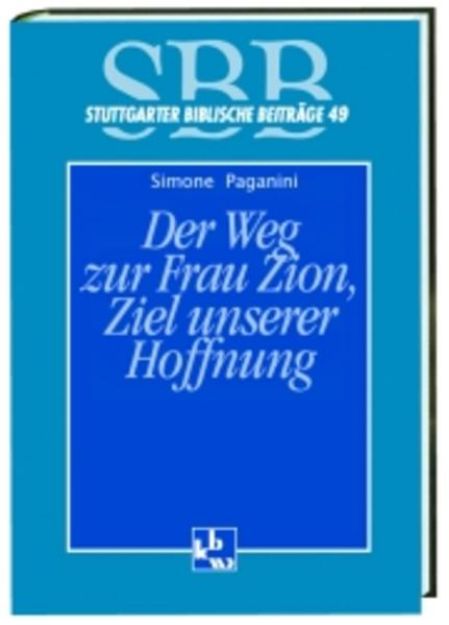 Bild von Der Weg zur Frau Zion, Ziel unserer Hoffnung von Simone Paganini