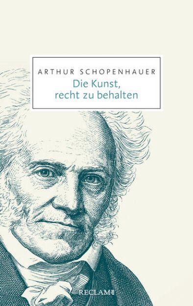 Bild von Die Kunst, recht zu behalten von Arthur Schopenhauer