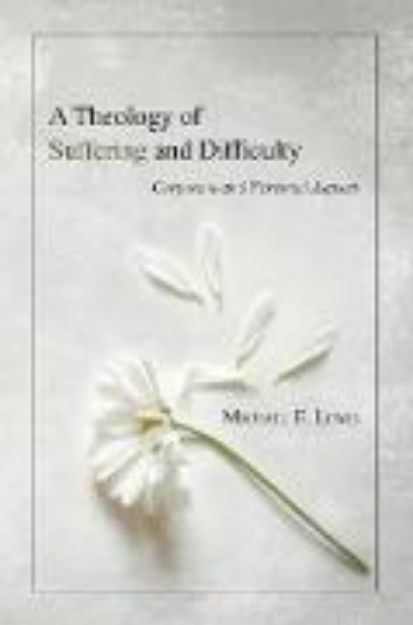 Bild von A Theology of Suffering and Difficulty von Michael E. Lewis