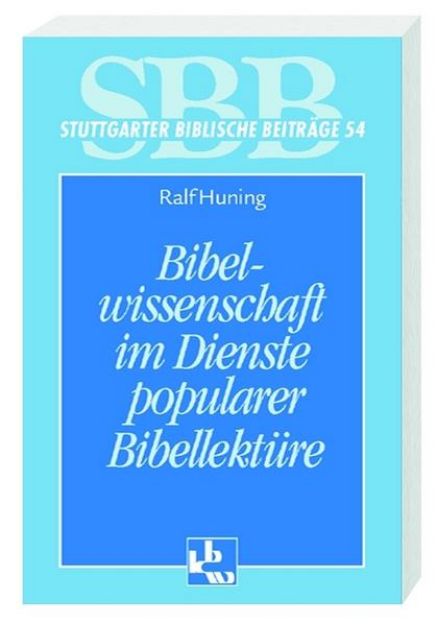 Bild von Bibelwissenschaft im Dienste popularer Bibellektüre von Ralf Huning