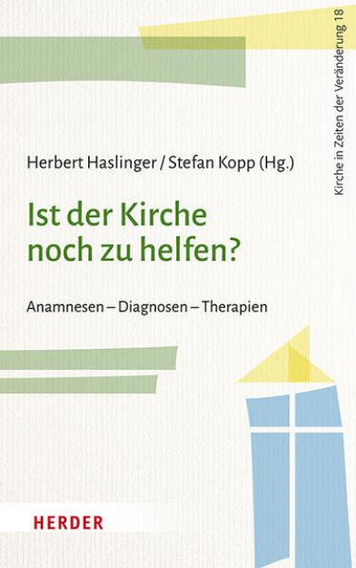 Bild von Ist der Kirche noch zu helfen? von Herbert (Hrsg.) Haslinger