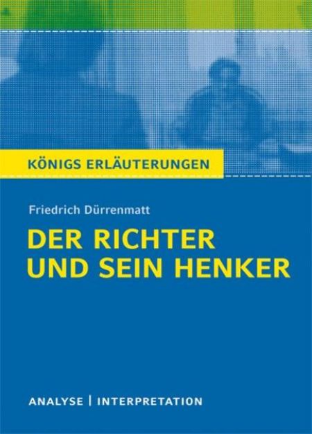 Bild von Der Richter und sein Henker von Friedrich Dürrenmatt - Textanalyse und Interpretation von Friedrich Dürrenmatt