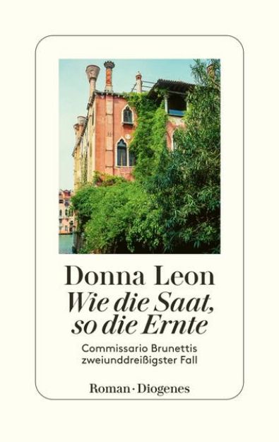 Bild von Wie die Saat, so die Ernte von Donna Leon