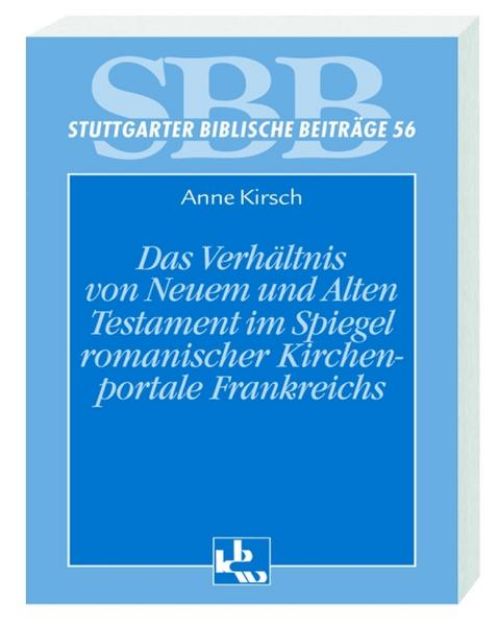 Bild von Das Verhältnis von Altem und Neuen Testament im Spiegel romanischer Kirchenportale von Anne Kirsch