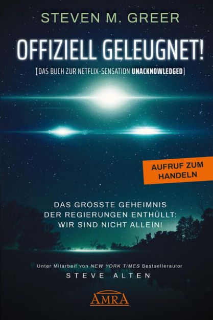 Bild zu OFFIZIELL GELEUGNET! [Das Buch zur Netflix-Sensation UNACKNOWLEDGED] von Steven M. Greer