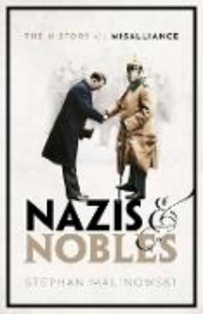 Bild von Nazis and Nobles von Stephan Malinowski