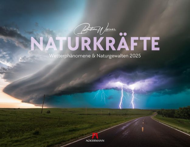 Bild von Naturkräfte - Wetterphänomene und Naturgewalten Kalender 2025 von Bastian Werner