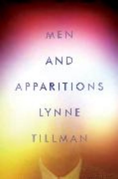 Bild von Men and Apparitions von Lynne Tillman