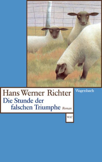 Bild zu Die Stunde der falschen Triumphe von Hans Werner Richter