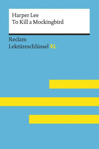 Bild zu To Kill a Mockingbird von Harper Lee: Lektüreschlüssel mit Inhaltsangabe, Interpretation, Prüfungsaufgaben mit Lösungen, Lernglossar. (Reclam Lektüreschlüssel XL) von Harper Lee