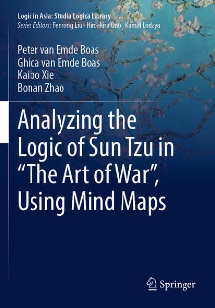 Bild von Analyzing the Logic of Sun Tzu in ¿The Art of War¿, Using Mind Maps von Peter Van Emde Boas