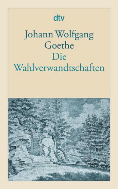 Bild von Die Wahlverwandtschaften von Johann Wolfgang von Goethe