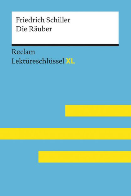 Bild von Die Räuber von Friedrich Schiller: Lektüreschlüssel mit Inhaltsangabe, Interpretation, Prüfungsaufgaben mit Lösungen, Lernglossar. (Reclam Lektüreschlüssel XL) von Friedrich Schiller