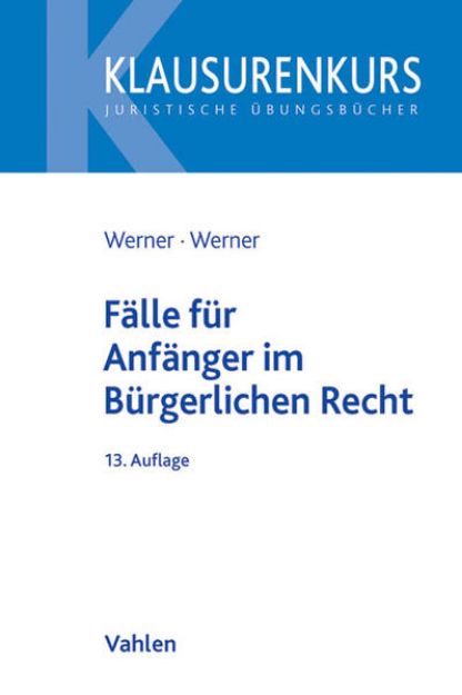 Bild von Fälle für Anfänger im Bürgerlichen Recht von Olaf Werner