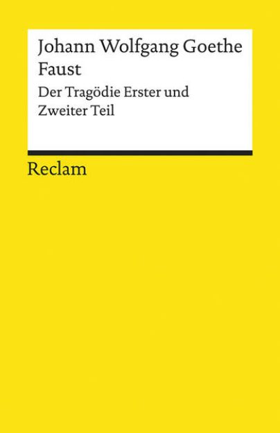 Bild von Faust - Der Tragödie Erster und Zweiter Teil. Gesamtausgabe Faust 1 und 2 - Tragödie um den Teufelspakt des Doktor Faustus mit Mephisto - Reclam von Johann Wolfgang Goethe