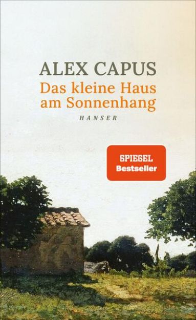 Bild von Das kleine Haus am Sonnenhang von Alex Capus