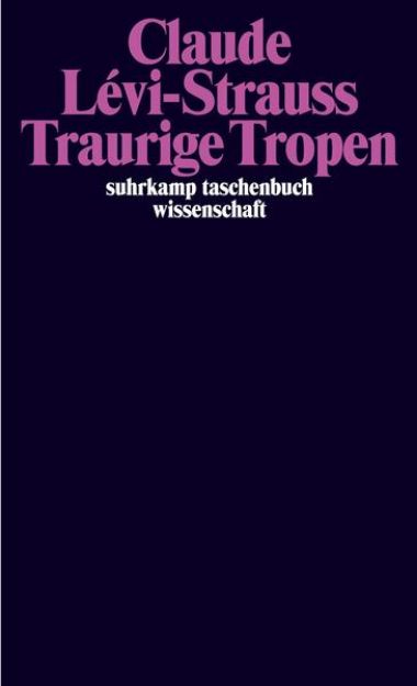 Bild zu Traurige Tropen von Claude Lévi-Strauss