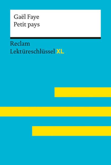 Bild von Petit pays von Gaël Faye: Lektüreschlüssel mit Inhaltsangabe, Interpretation, Prüfungsaufgaben mit Lösungen, Lernglossar. (Reclam Lektüreschlüssel XL) von Gaël Faye