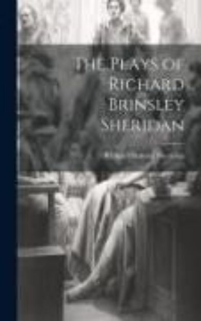 Bild von The Plays of Richard Brinsley Sheridan von Richard Brinsley Sheridan