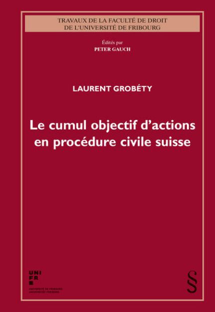 Bild von Le cumul objectif d'actions en procédure civile suisse von Laurent Grobérty