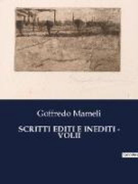 Bild zu SCRITTI EDITI E INEDITI - VOLII von Goffredo Mameli