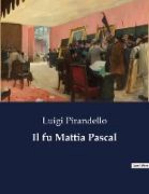 Bild von Il fu Mattia Pascal von Luigi Pirandello