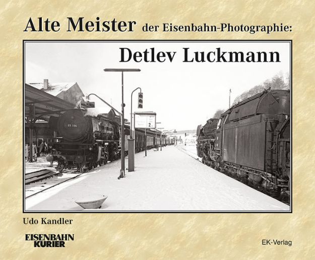 Bild von Alte Meister der Eisenbahn-Photographie: Detlev Luckmann von Udo Kandler