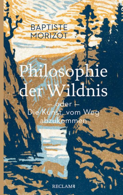 Bild von Philosophie der Wildnis oder Die Kunst, vom Weg abzukommen von Baptiste Morizot