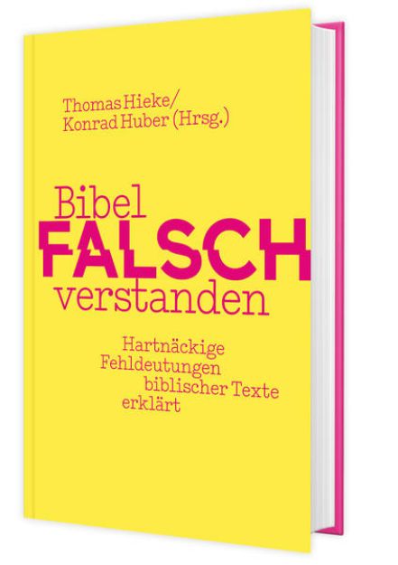 Bild zu Bibel falsch verstanden von Thomas (Hrsg.) Hieke