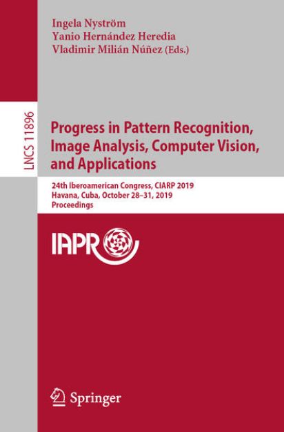 Bild von Progress in Pattern Recognition, Image Analysis, Computer Vision, and Applications von Ingela (Hrsg.) Nyström