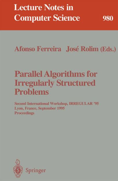 Bild von Parallel Algorithms for Irregularly Structured Problems von Jose (Hrsg.) Rolim