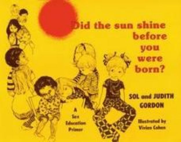 Bild zu Did the Sun Shine Before You Were Born? von Sol Gordon