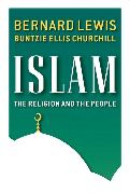 Bild von Islam: The Religion and the People (paperback) von Bernard Lewis