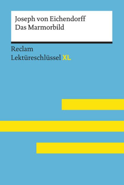 Bild von Das Marmorbild von Joseph von Eichendorff: Lektüreschlüssel mit Inhaltsangabe, Interpretation, Prüfungsaufgaben mit Lösungen, Lernglossar. (Reclam Lektüreschlüssel XL) von Joseph von Eichendorff