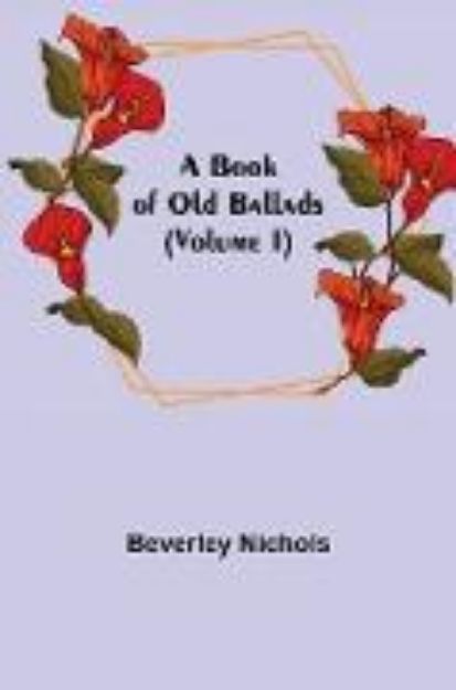 Bild von A Book of Old Ballads (Volume I) von Beverley Nichols