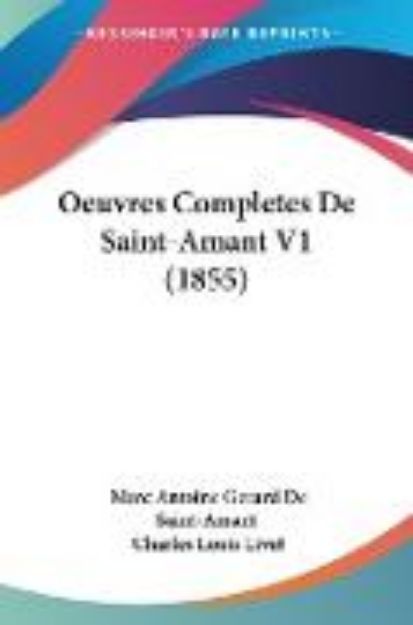 Bild von Oeuvres Completes De Saint-Amant V1 (1855) von Marc Antoine Gerard de Saint-Amant