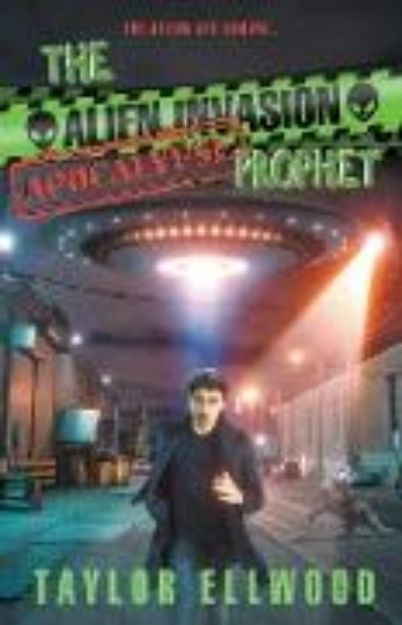 Bild von The Alien Invasion Apocalypse Prophet von Taylor Ellwood