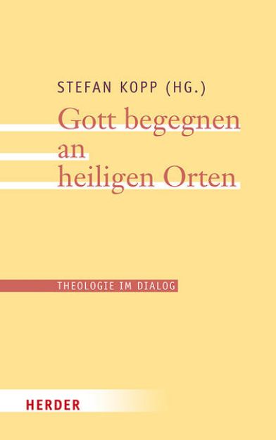 Bild von Gott begegnen an heiligen Orten von Stefan (Hrsg.) Kopp